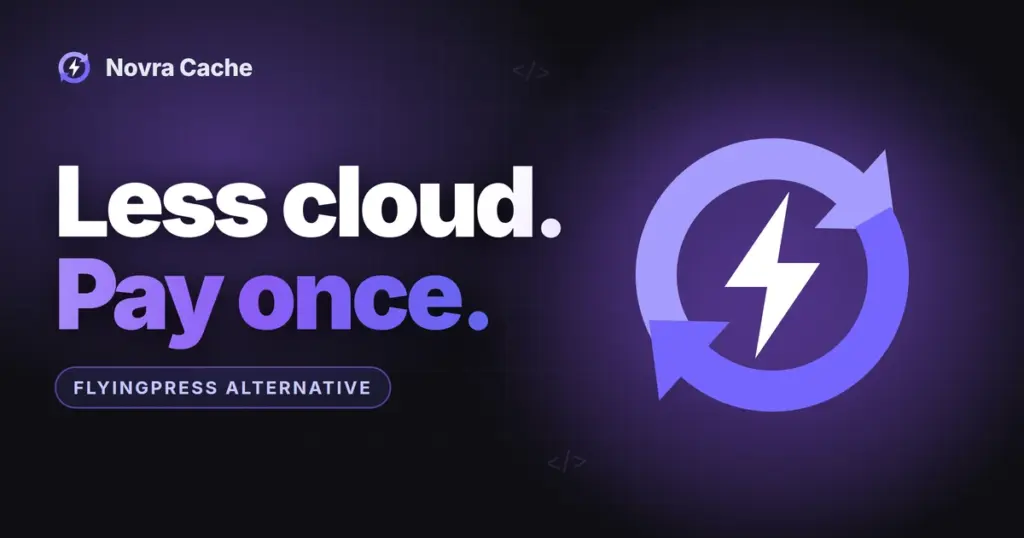 Glowing Novra Cache logo next to the headline "Less cloud. Pay once." and a FlyingPress alternative label