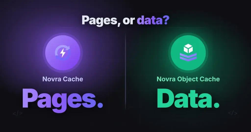 Split comparison asking "Pages, or data?": Novra Cache mark labelled Pages, Novra Object Cache mark labelled Data