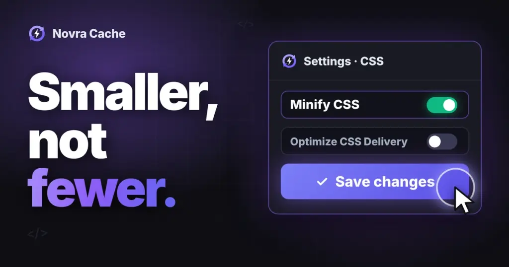 Novra Cache Settings CSS card with Minify CSS switched on, Optimize CSS Delivery off and a cursor on Save changes